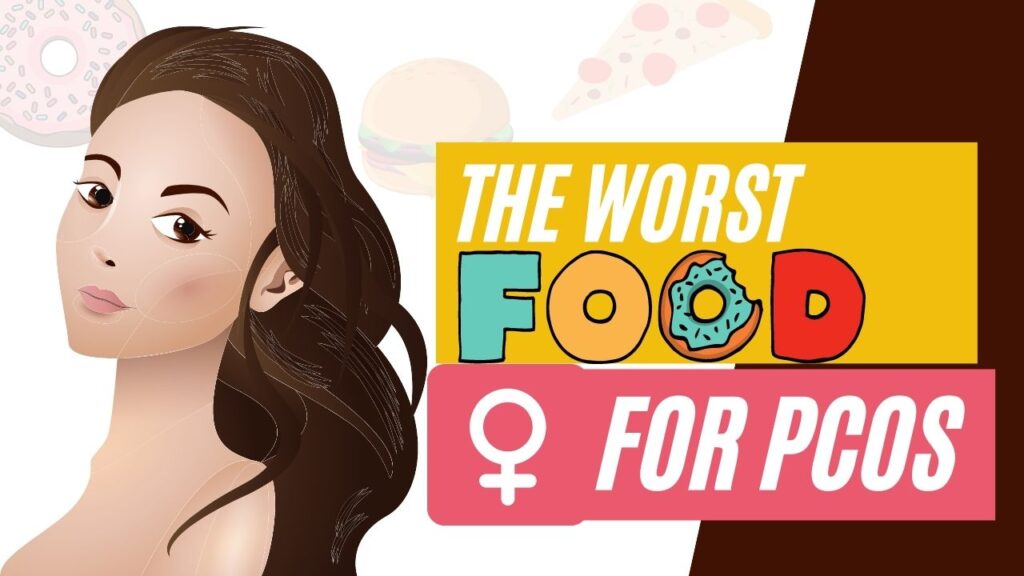Worst foods for PCOS
