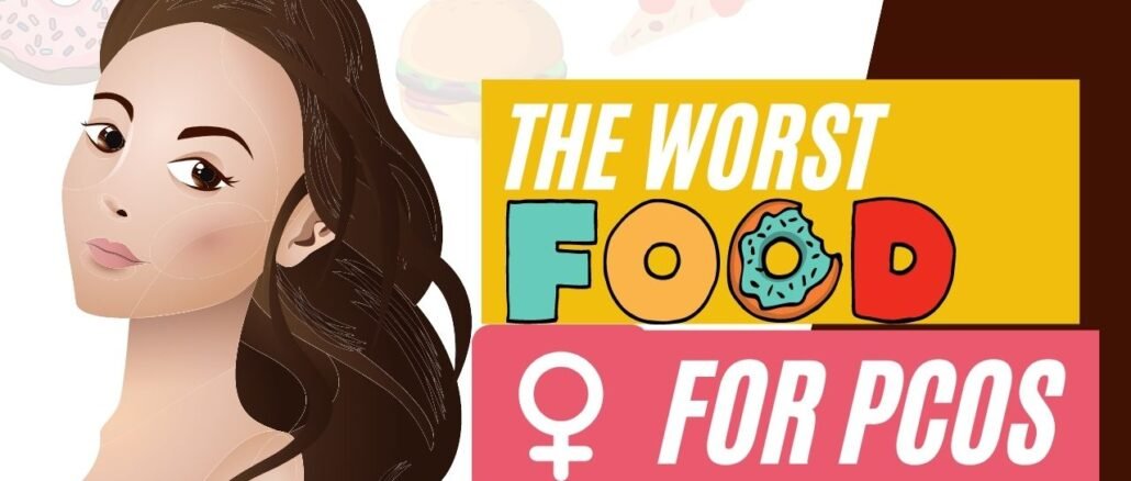 Worst foods for PCOS