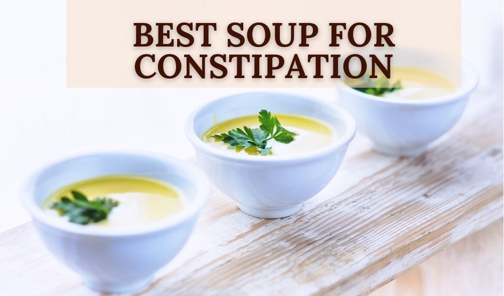 Best Soup For Constipation