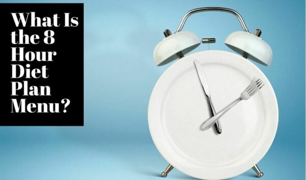 The 8 Hour Diet Plan: Menu, Benefits, &amp; Results
