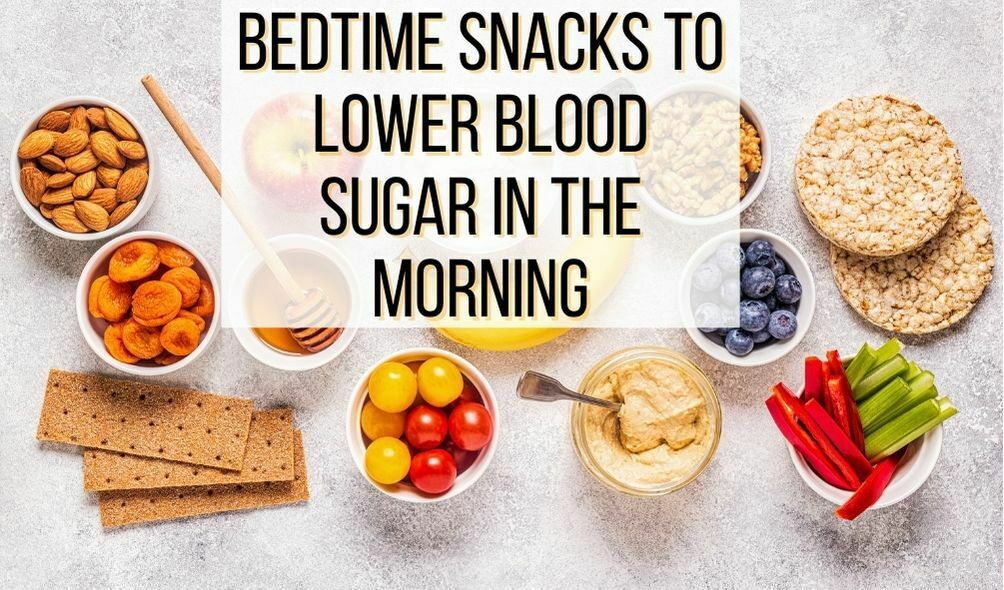 Bedtime Snack to Lower Blood Sugar