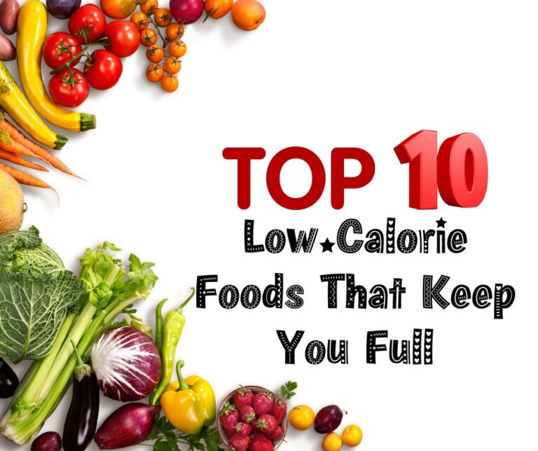 Low-Calorie Foods That Keep You Full